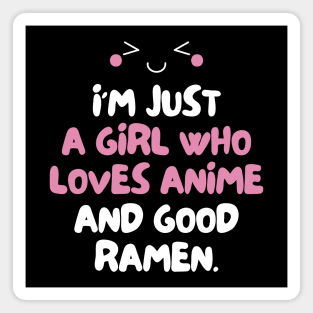 Just a girl who loves anime and good ramen Magnet